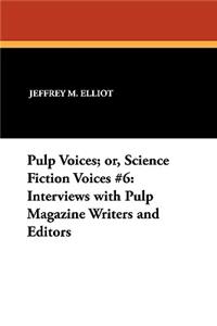 Pulp Voices; or, Science Fiction Voices #6