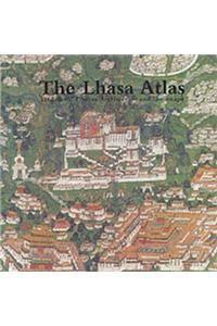 The Lhasa Atlas: Traditional Tibetan Architecture and Townscape