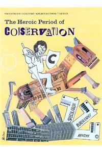 The Heroic Period of Conservation