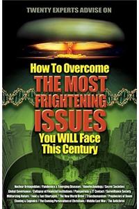 How to Overcome the Most Frightening Issues You Will Face This Century
