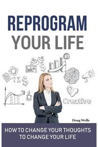 Reprogram Your Life