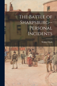 Battle of Sharpsburg--personal Incidents