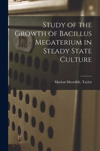 Study of the Growth of Bacillus Megaterium in Steady State Culture