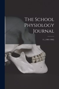 School Physiology Journal; 11, (1901-1902)