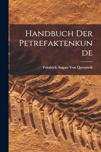 Handbuch der Petrefaktenkunde