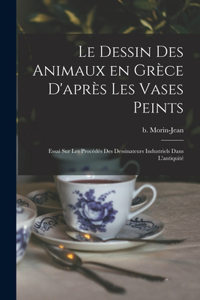 Le dessin des animaux en Grèce d'après les vases peints