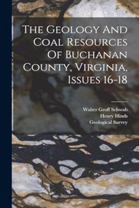 Geology And Coal Resources Of Buchanan County, Virginia, Issues 16-18