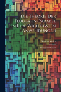 Die Theorie der Flugbahn-Parabel un Ihre Wichtigsten Anwendungen