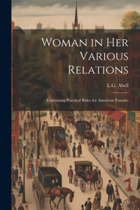 Woman in Her Various Relations