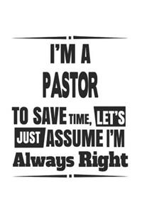 I'm A Pastor To Save Time, Let's Just Assume I'm Always Right