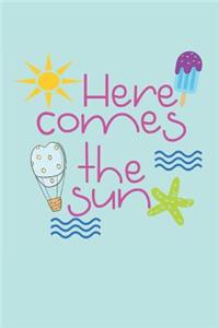 Here Comes the Sun