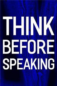 Think Before Speaking