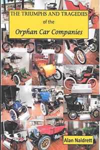 Triumphs and Tragedies of the Orphan Auto Companies