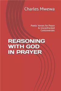 Reasoning with God in Prayer