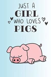Just A Girl Who Loves Pigs