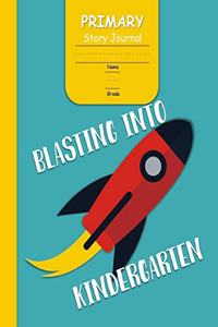 Blasting Into Kindergarden Primary Story Journal