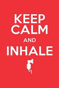 Keep Calm And Inhale