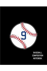 9 Baseball Composition Notebook