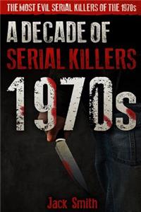 1970s - A Decade of Serial Killers