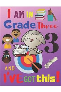 I Am in Grade Three and I've Got This!