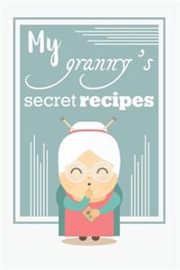 My granny's secret recipes