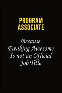 Program Associate Because Freaking Awesome Is Not An Official Job Title