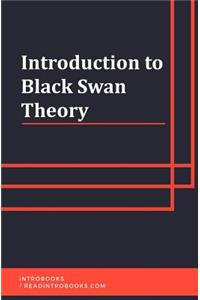 Introduction to Black Swan Theory