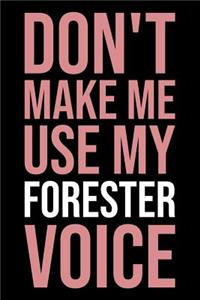 Don't Make Me Use My Forester Voice