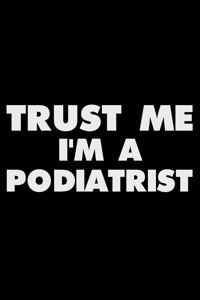 Trust Me I'm a Podiatrist