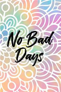 No Bad Days