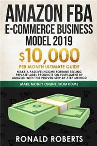 Amazon FBA E-commerce Business Model 2019