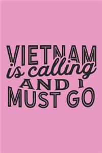 Vietnam Is Calling And I Must Go
