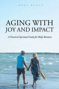 Aging with Joy and Impact