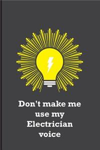 Don't make me use my Electrician voice