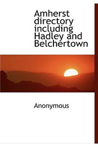 Amherst Directory Including Hadley and Belchertown