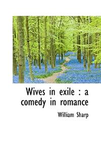 Wives in Exile: A Comedy in Romance