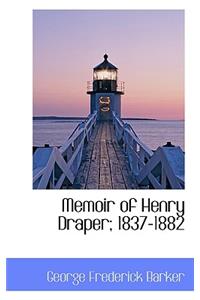 Memoir of Henry Draper; 1837-1882