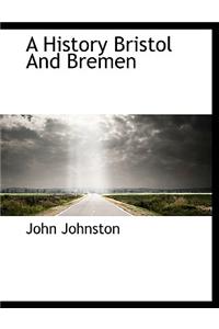 A History Bristol and Bremen