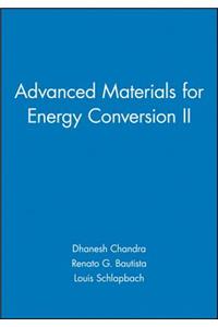 Advanced Materials for Energy Conversion II