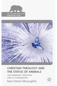 Christian Theology and the Status of Animals
