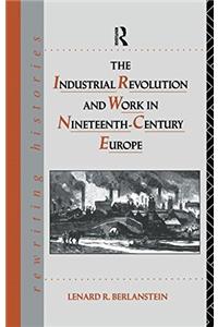 The Industrial Revolution and Work in Nineteenth Century Europe