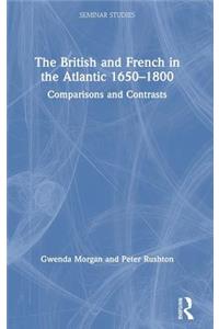 The British and French in the Atlantic 1650-1800