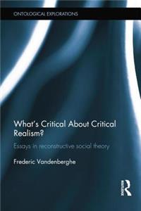 What's Critical About Critical Realism?