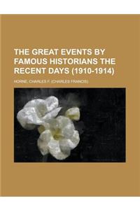 The Great Events by Famous Historians the Recent Days (1910-1914) Volume 21