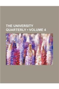 The University Quarterly (Volume 4)