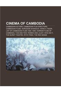 Cinema of Cambodia: Cambodian Actors, Cambodian Film Directors, Cambodian Films, Norodom Sihanouk, Haing S. Ngor