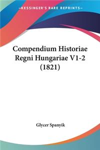 Compendium Historiae Regni Hungariae V1-2 (1821)