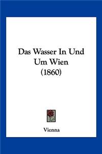 Das Wasser In Und Um Wien (1860)