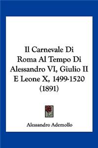 Carnevale Di Roma Al Tempo Di Alessandro VI, Giulio II E Leone X, 1499-1520 (1891)