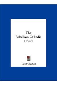 The Rebellion of India (1857)